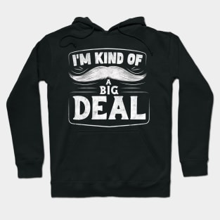 I'm Kind of a Big Deal Hoodie